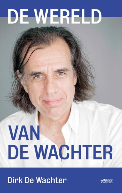 De wereld van de wachter, Dirk de Wachter - Paperback - 9789401462273
