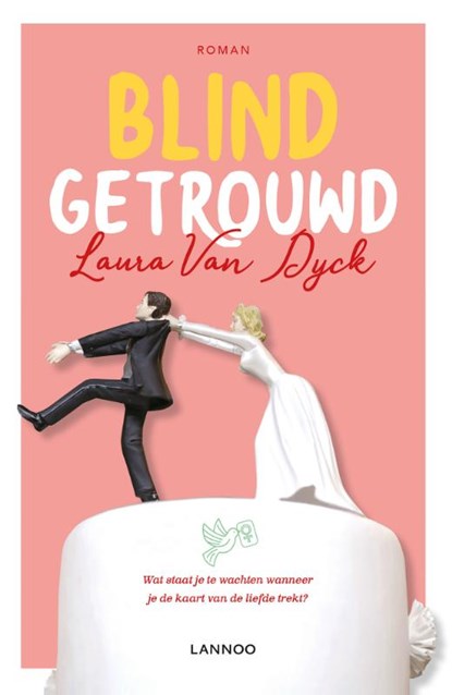 Blind getrouwd, Laura Van Dyck - Paperback - 9789401463294