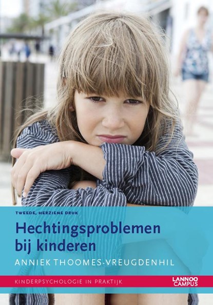 Hechtingsproblemen bij kinderen, Anniek Thoomes-Vreugdenhil - Paperback - 9789401464758