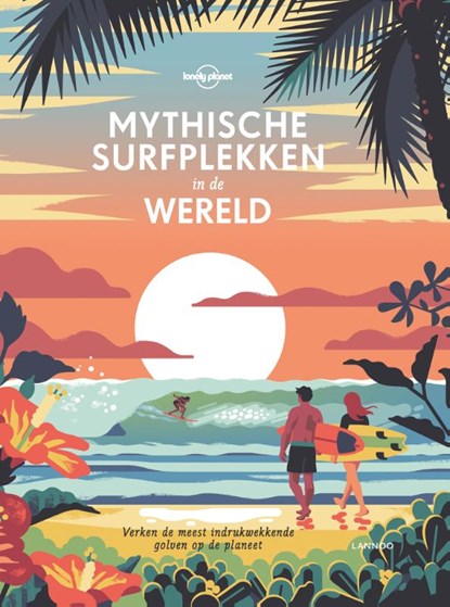 Mythische surfplekken in de wereld, Lonely Planet - Gebonden - 9789401465441