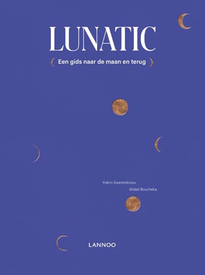 Lunatic, Katrin Swartenbroux ; Wided Bouchrika - Gebonden - 9789401465694