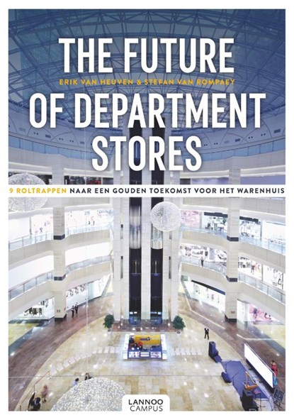 The Future of Department Stores, Erik Van Heuven ; Stefan Van Rompaey - Paperback - 9789401466608