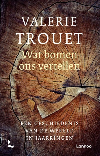 Wat bomen ons vertellen, Valerie Trouet - Paperback - 9789401466752