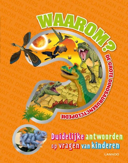 Waarom? De grote dinosaurusencyclopedie, niet bekend - Gebonden - 9789401466844
