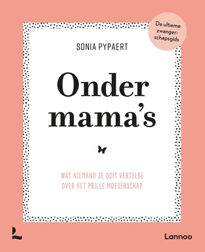 Onder mama's, Sonia Pypaert - Paperback - 9789401466943