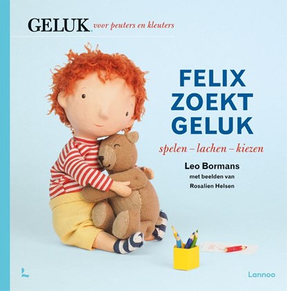 Felix zoekt geluk: spelen - lachen - kiezen, Leo Bormans - Gebonden - 9789401467223