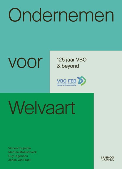Ondernemen voor welvaart, Vincent Dujardin ; Martine Maelschalck ; Guy Tegenbos ; Johan Van Praet - Ebook - 9789401467414