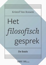 Het filosofisch gesprek - Kristof Van Rossem - 9789401467773