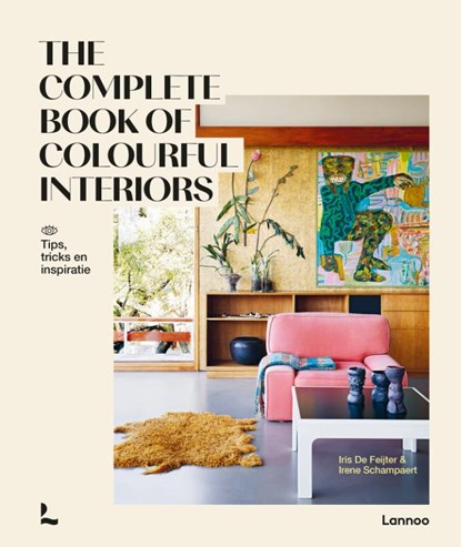 The complete book of colourful Interiors, Iris De Feijter ; Irene Schampaert - Gebonden - 9789401468091