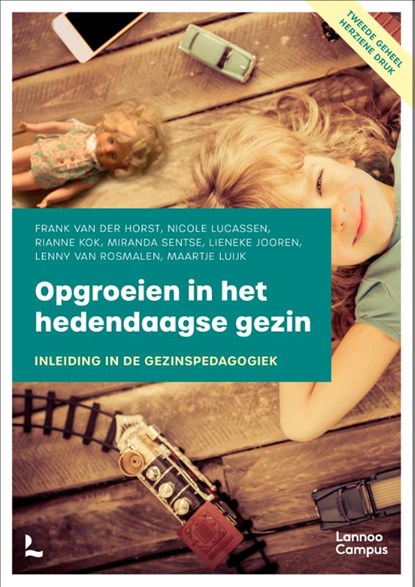 Opgroeien in het hedendaagse gezin, Frank van der Horst ; Nicole Lucassen ; Rianne Kok ; Miranda Sentse ; Lieneke Jooren ; Lenny van Rosmalen ; Maartje Luijk - Paperback - 9789401469548