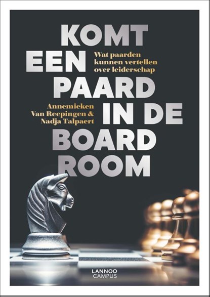Komt een paard in de boardroom, Annemieken Van Reepingen ; Nadja Talpaert - Paperback - 9789401469838