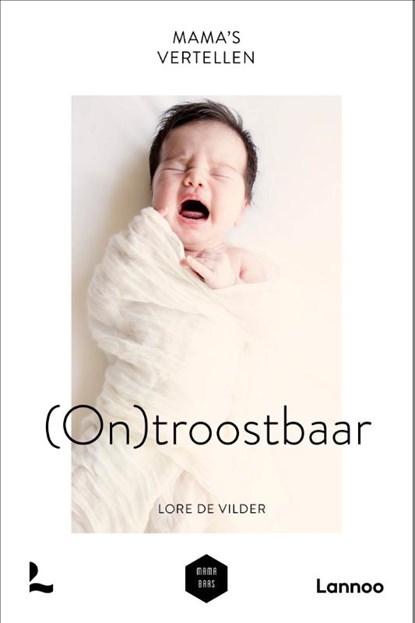 Mama's vertellen - Ontroostbaar, Lore De Vilder ; Mama Baas - Paperback - 9789401469890