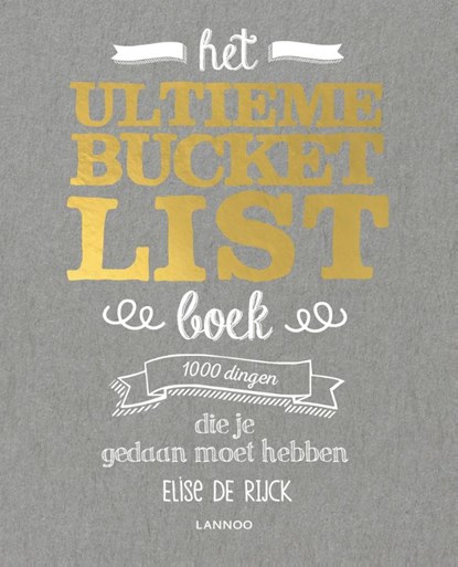 Het ultieme Bucketlist Boek, Elise De Rijck - Paperback - 9789401469913