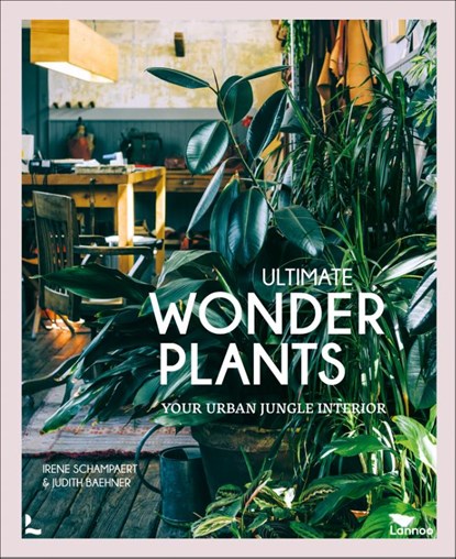The ultimate wonderplants, Judith Baehner - Gebonden - 9789401472050
