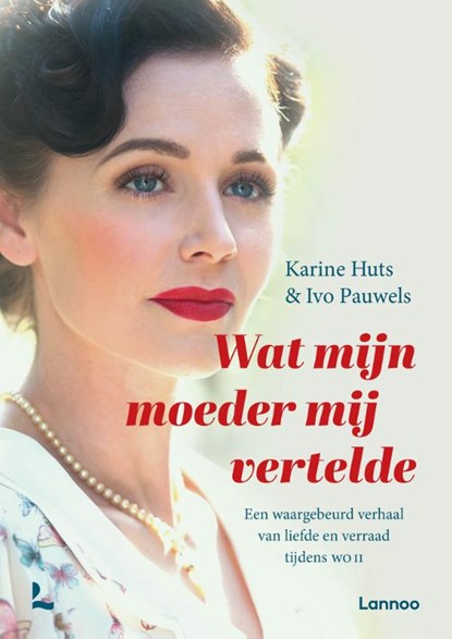 Wat mijn moeder mij vertelde, Karine Huts ; Ivo Pauwels - Paperback - 9789401472340