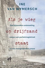 Als je wieg op drijfzand staat - Ine Van Wymersch - 9789401472807