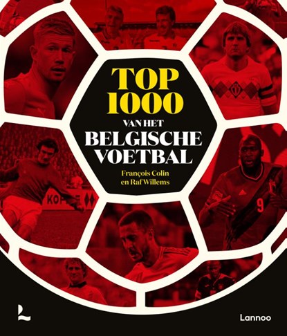 Top 1000 van het Belgische voetbal, François Colin ; Raf Willems - Gebonden - 9789401473811