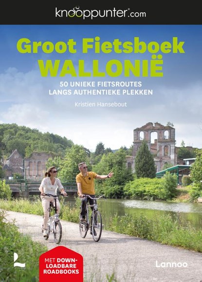 Knooppunter Groot Fietsboek Wallonië, Kristien Hansebout - Gebonden - 9789401474221