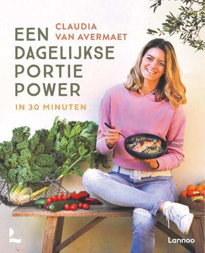 Een dagelijkse portie power in 30 minuten, Claudia Van Avermaet - Paperback - 9789401474450