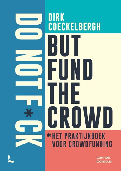 Do not f*ck but fund the crowd, Dirk Coeckelbergh - Paperback - 9789401475051
