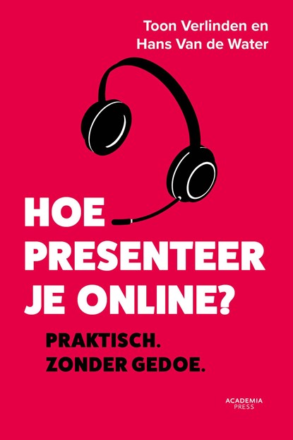 Hoe presenteer je online, Toon Verlinden ; Hans Van de Water - Ebook - 9789401475297