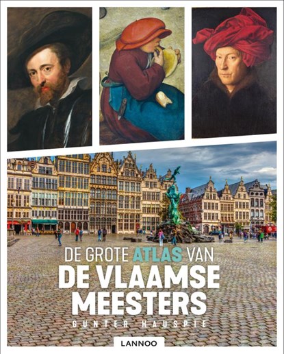De Grote Atlas van de Vlaamse Meesters, Gunter Hauspie - Gebonden - 9789401475563