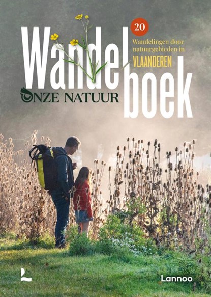 Wandelboek onze natuur Vlaanderen, Michaël Cassaert ; Onze Natuur - Gebonden - 9789401476263
