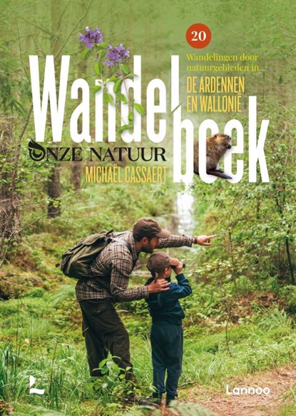 Wandelboek onze natuur Ardennen en Wallonië, Michaël Cassaert - Gebonden - 9789401476270