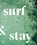 Surf & stay, Veerle Helsen - Gebonden - 9789401476652