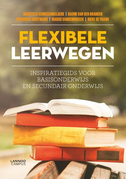 Flexibele leerwegen, Machteld Vandecandelaere ; Naomi Van den Branden ; Goedroen Juchtmans ; Margo Vandenbroeck ; Bieke De Fraine - Paperback - 9789401477659