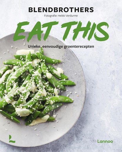 Eat this!, Blendbrothers - Gebonden - 9789401478625