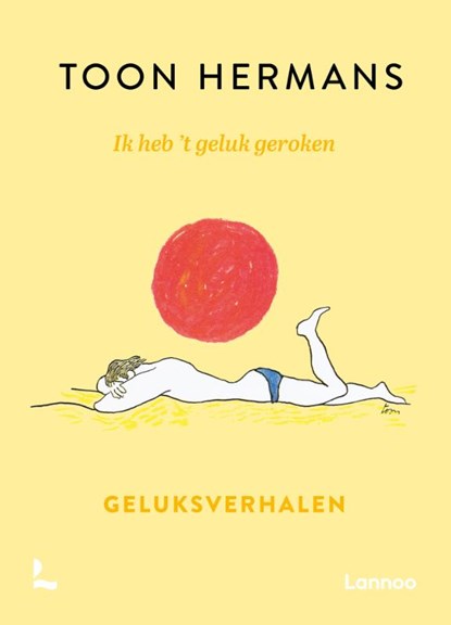 Ik heb 't geluk geroken, Toon Hermans - Gebonden - 9789401478670