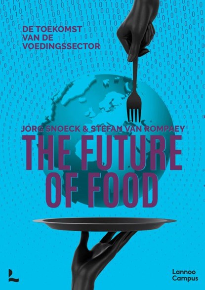 The future of food (fout), Jorg Snoeck ; Stefan Van Rompaey - Gebonden - 9789401478786