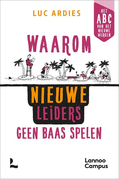 Waarom nieuwe leiders geen baas spelen, Luc Ardies - Ebook - 9789401479639