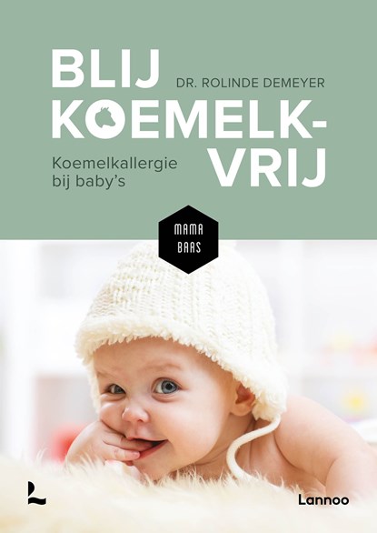 Blij koemelkvrij, Rolinde Demeyer ; Mama Baas - Ebook - 9789401480192