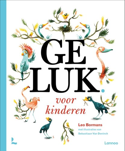 Geluk voor kinderen, Leo Bormans ; Sebastiaan Van Doninck - Gebonden - 9789401481984