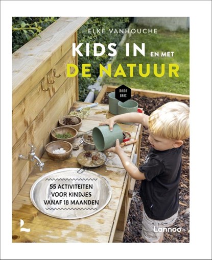 Kids in en met de natuur, Elke Vanhouche ; Mama Baas - Gebonden - 9789401482080