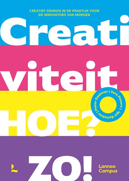 Creativiteit. Hoe? Zo!, Pieter Daelman ; Sara Pieters ; Igor Byttebier - Ebook - 9789401482431