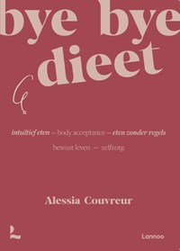 Bye bye dieet: intuïtief eten | Alessia Couvreur | 
