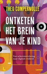 Ontketen het brein van je kind - Theo Compernolle - 9789401483506