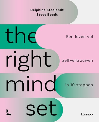 The right mindset, Delphine Steelandt ; Steve Boedt - Ebook - 9789401483551
