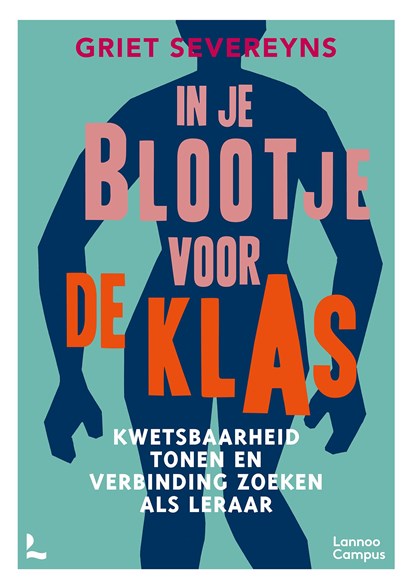 In je blootje voor de klas, Griet Severeyns - Ebook - 9789401484299