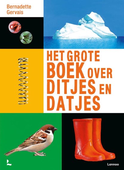 Het grote boek over ditjes en datjes, Bernadette Gervais - Gebonden - 9789401484985