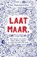Laat maar, Klaar Hammenecker - Paperback - 9789401485692