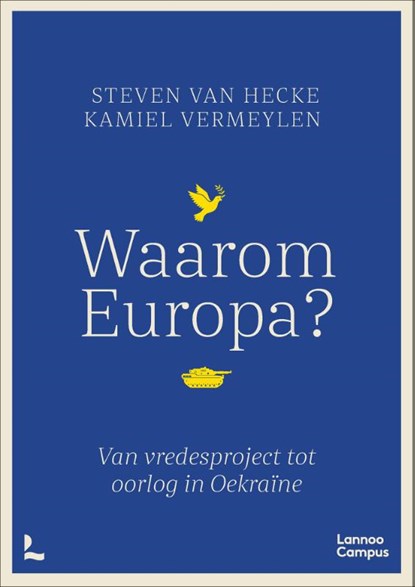 Waarom Europa?, Steven Van Hecke ; Kamiel Vermeylen - Paperback - 9789401487634