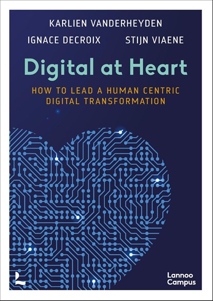 Digital at Heart, Stijn Viaene ; Ignace Decroix ; Karlien Vanderheyden - Ebook - 9789401487757