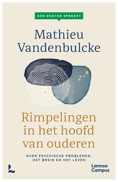 Een dokter spreekt. Rimpelingen in het hoofd van ouderen, Mathieu Vandenbulcke - Ebook - 9789401488143