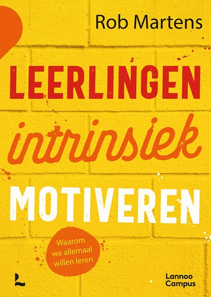 Leerlingen intrinsiek motiveren, Rob Martens - Ebook - 9789401488617