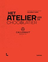 Het atelier van de chocolatier - The proud collective of Callebaut Chefs - 9789401488624