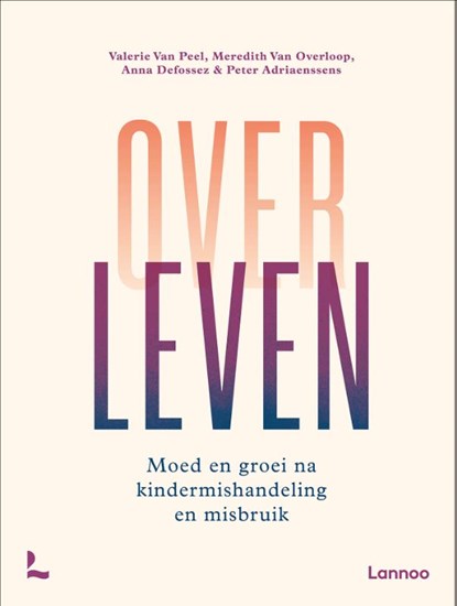 Over leven, Valerie Van Peel ; Meredith Van Overloop ; Anna Defossez ; Peter Adriaenssens - Paperback - 9789401488754